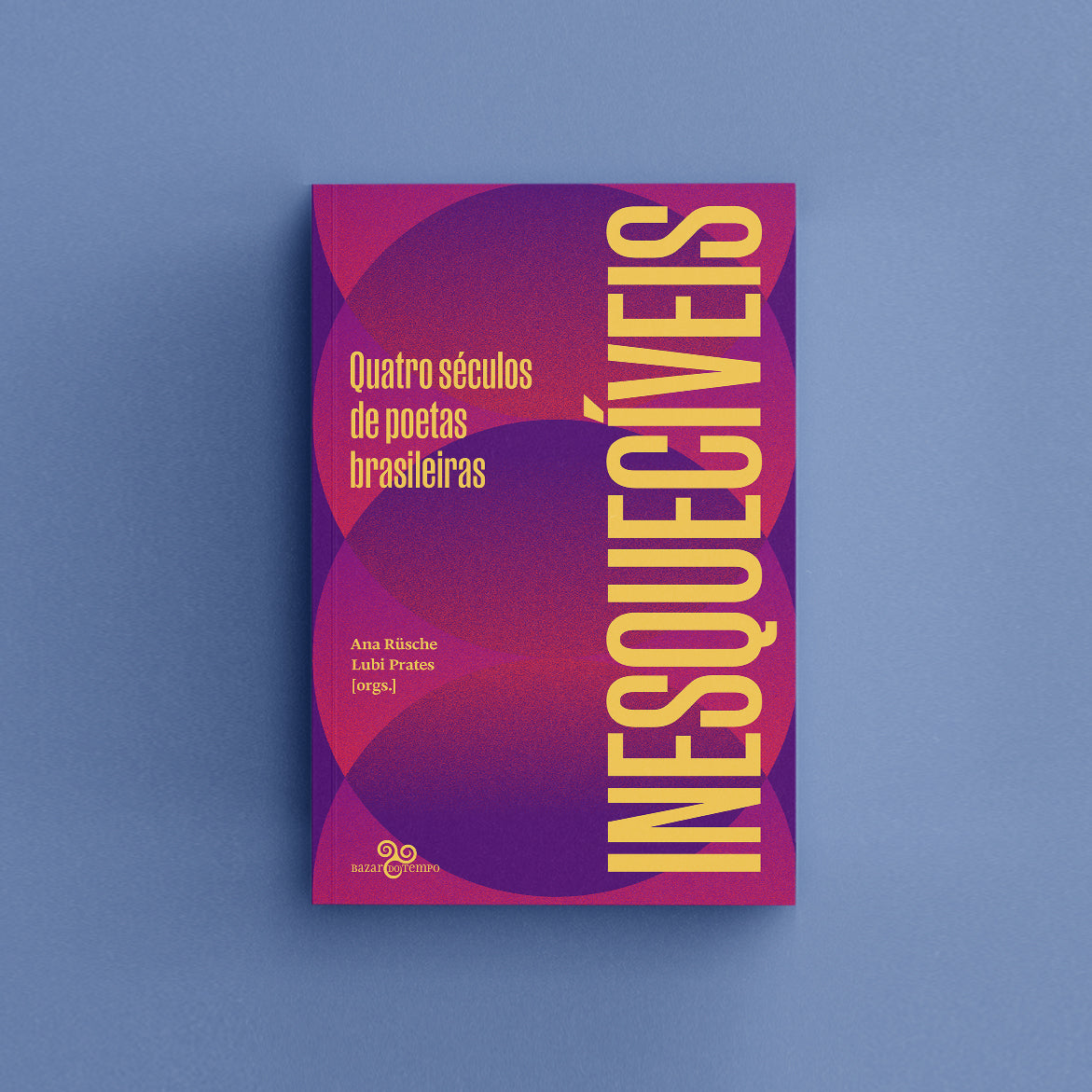 Inesquecíveis: Quatro séculos de poetas brasileiras