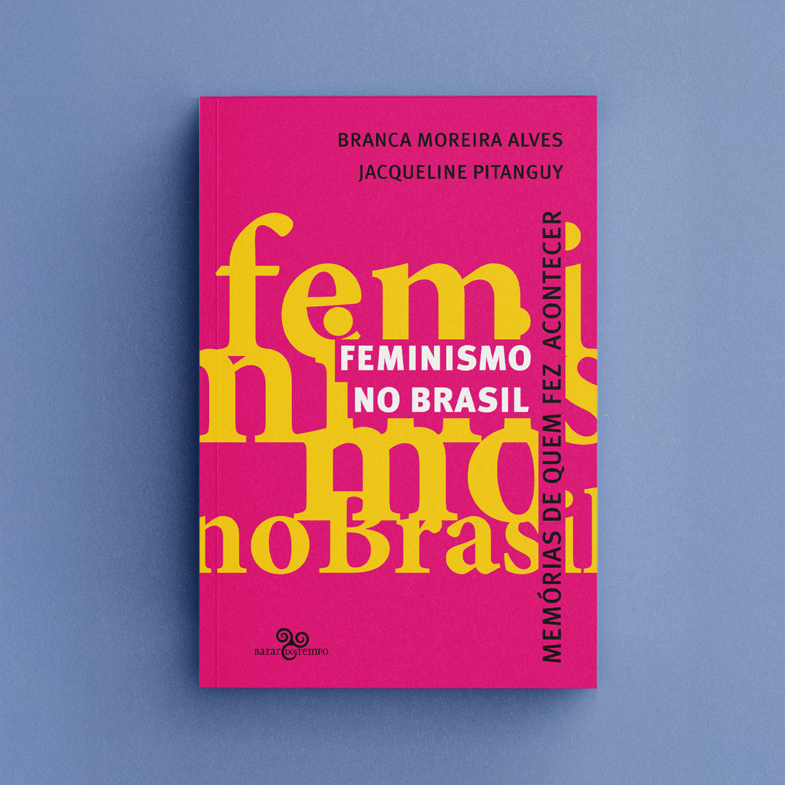 Feminismo no Brasil – Memórias de quem fez acontecer
