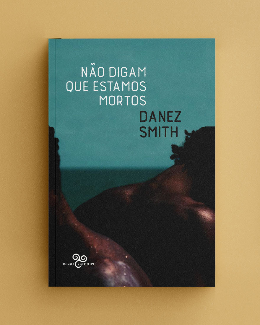 Não digam que estamos mortos – Bazar do Tempo