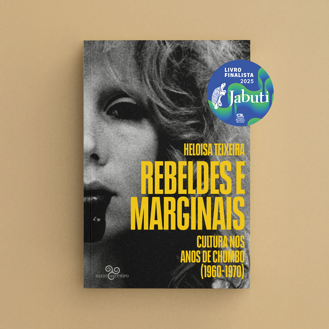 Rebeldes e marginais - Cultura nos anos de chumbo (1960-1970)