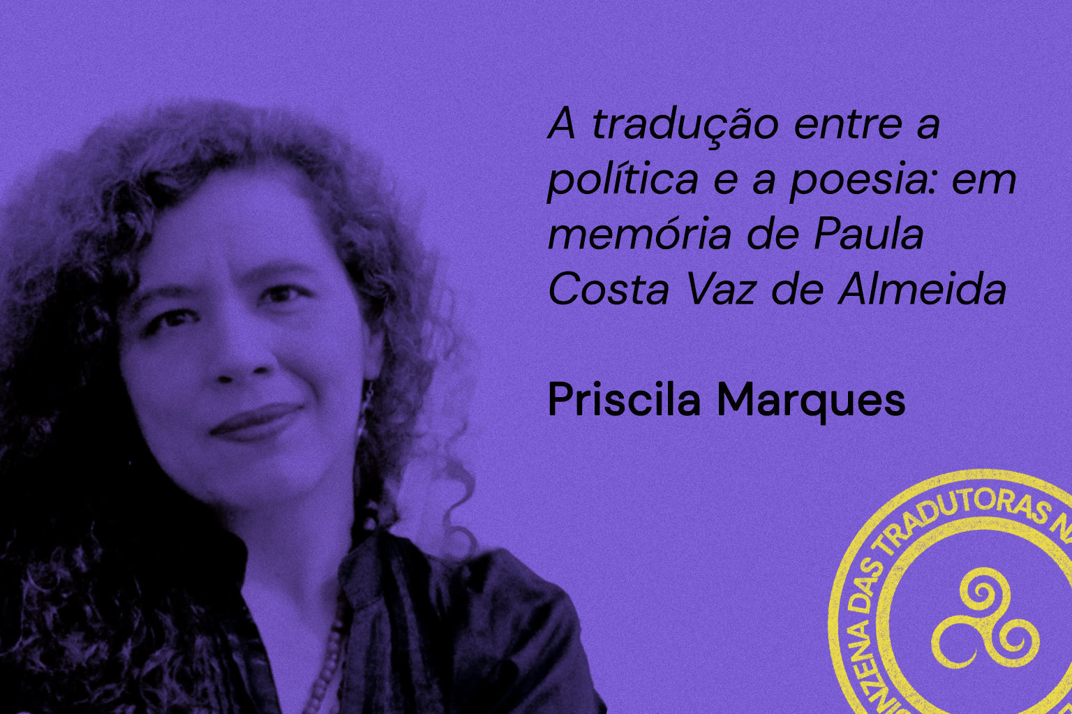 A tradução entre a política e a poesia: em memória de Paula Costa Vaz de Almeida