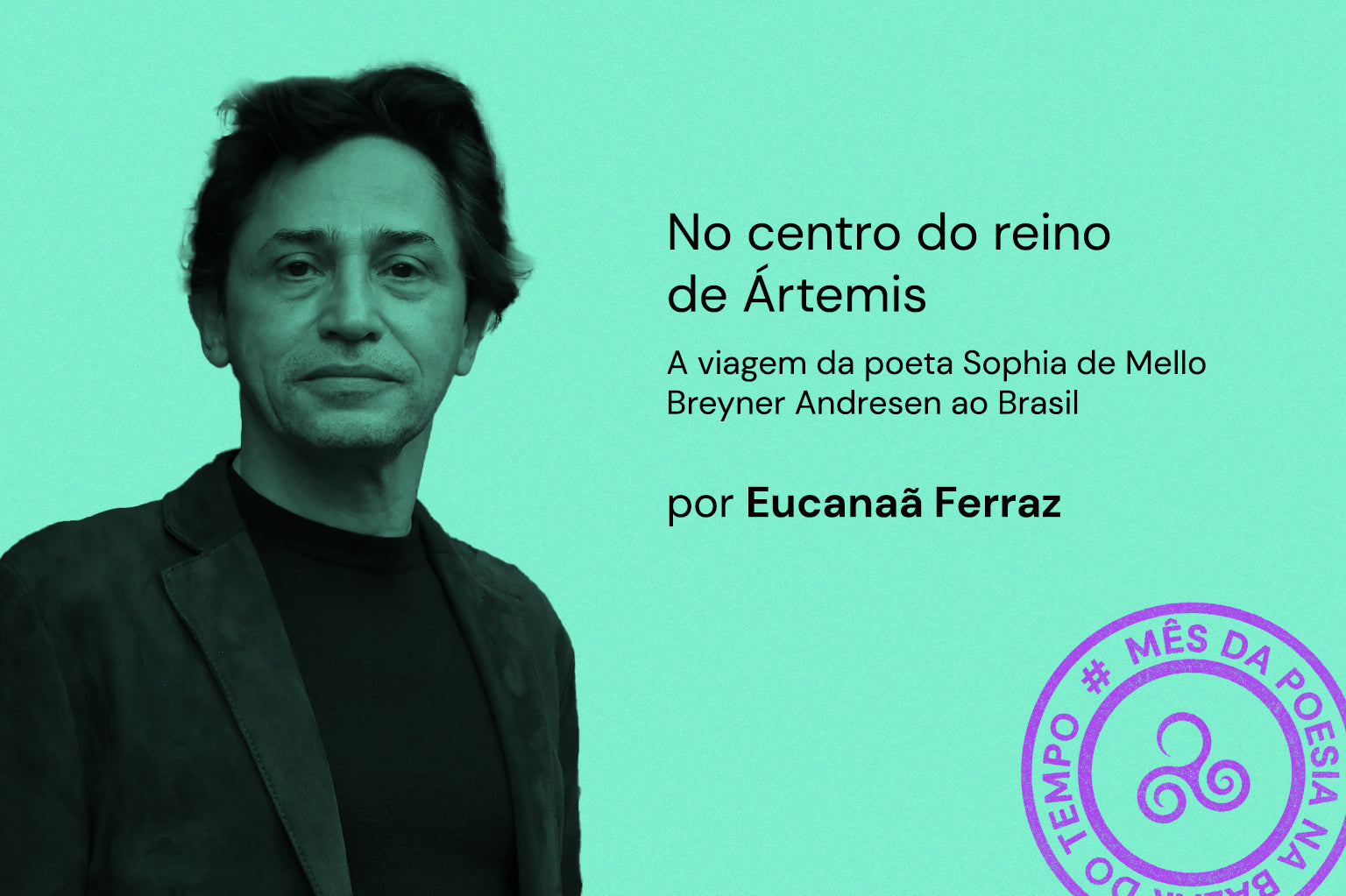 No centro do reino de Ártemis  - A viagem da poeta Sophia de Mello Breyner Andresen ao Brasil