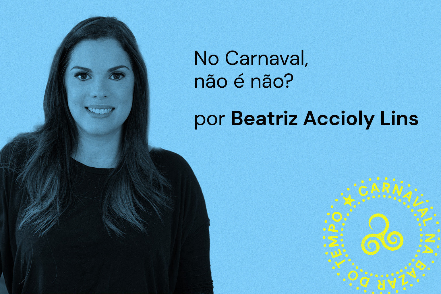No Carnaval, não é não?