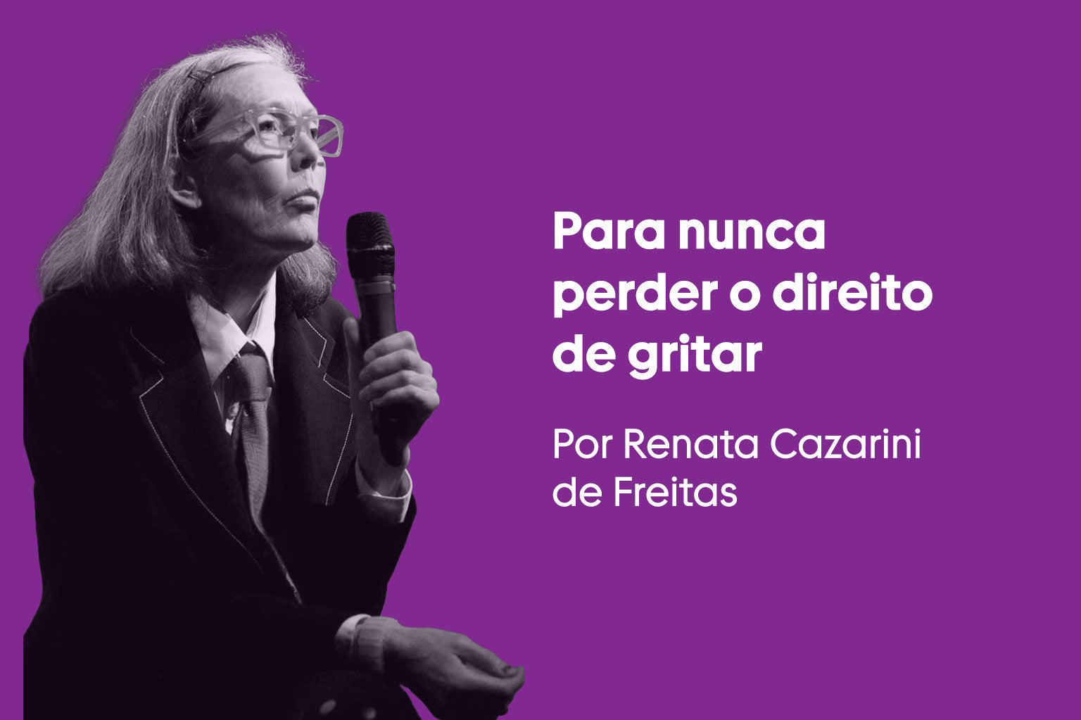 Para nunca perder o direito de gritar