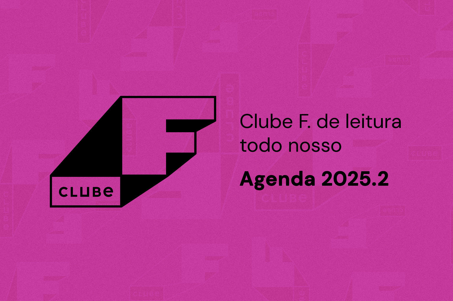 Clube F. de leitura todo nosso - Agenda 2025-2