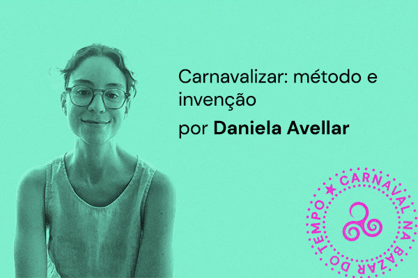 Carnavalizar: método e invenção