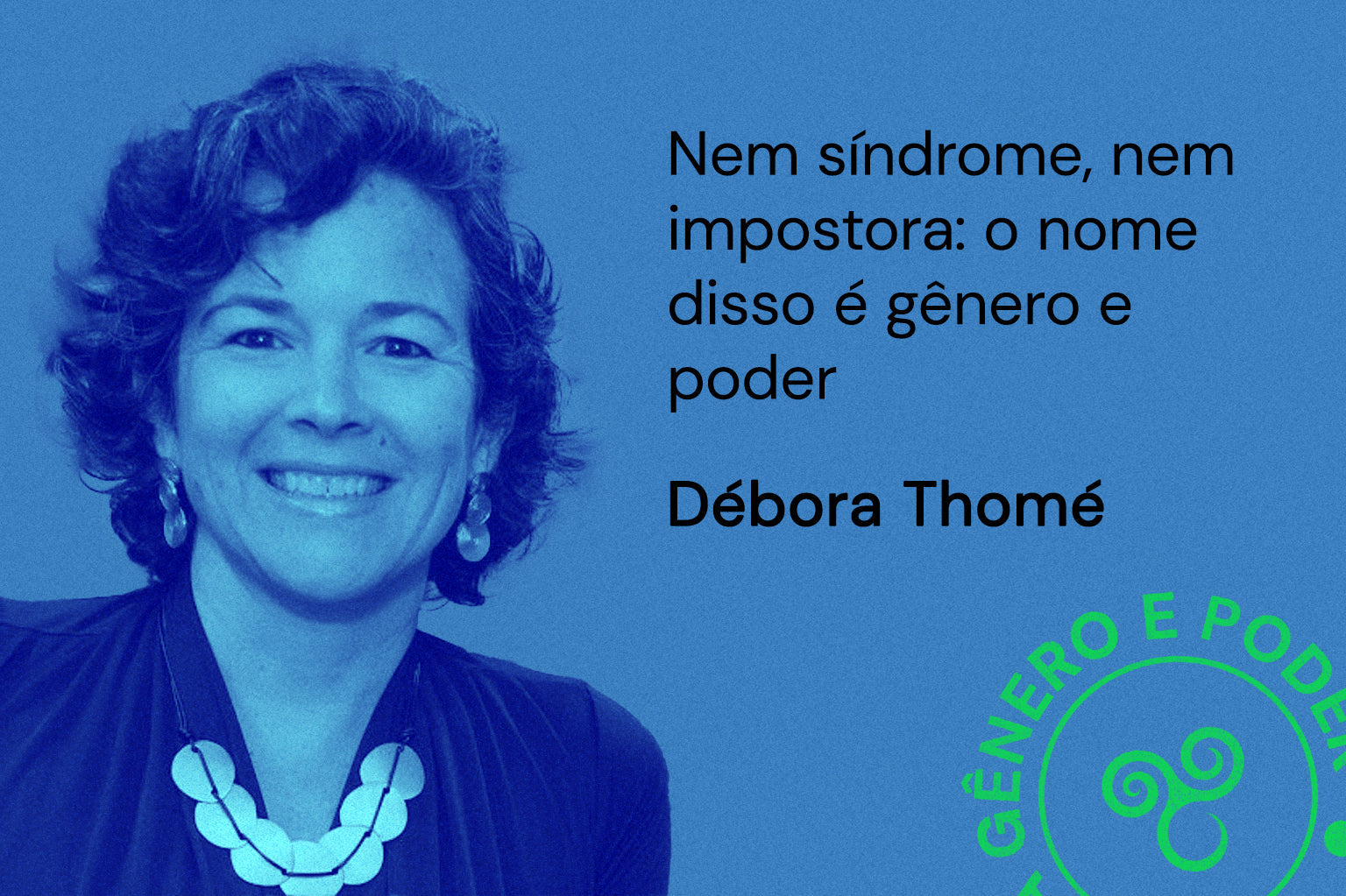 Nem síndrome, nem impostora: o nome disso é gênero e poder