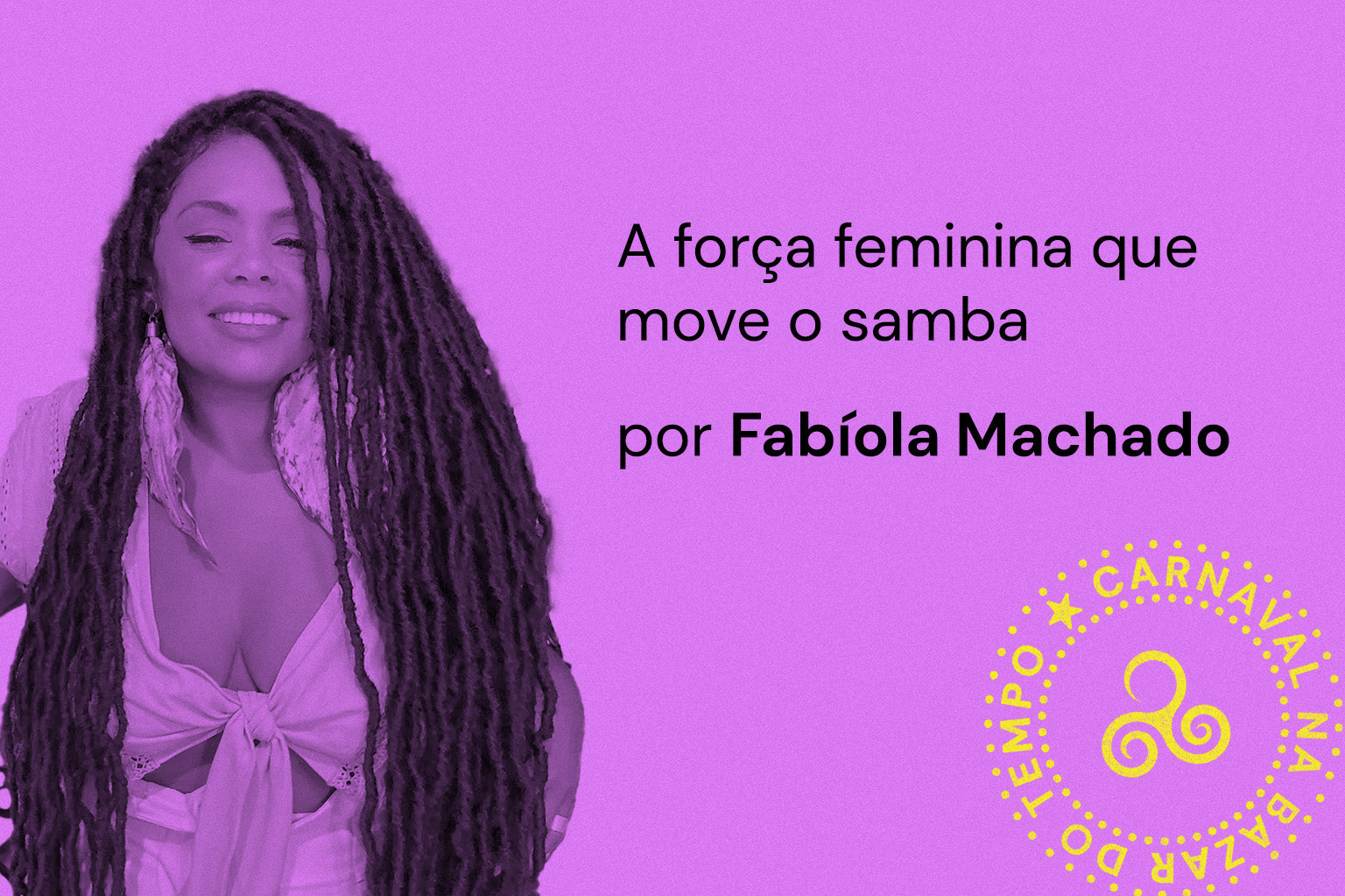A força feminina que move o samba