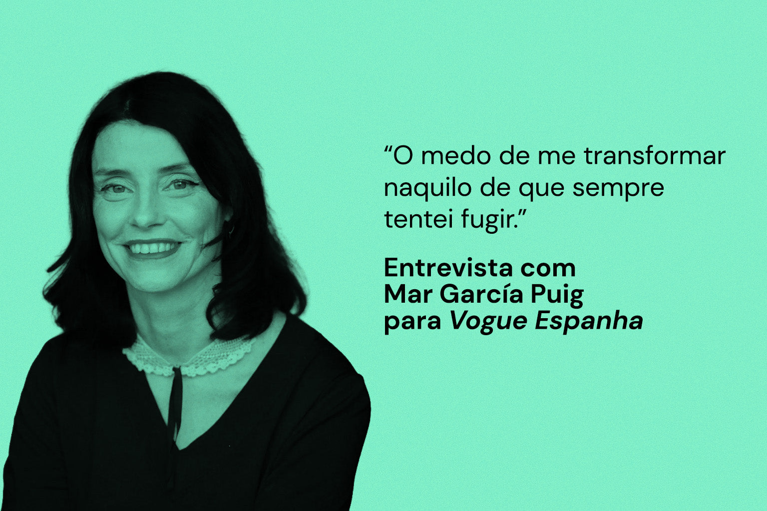 “O medo de me transformar naquilo de que sempre tentei fugir.” Entrevista com Mar García Puig