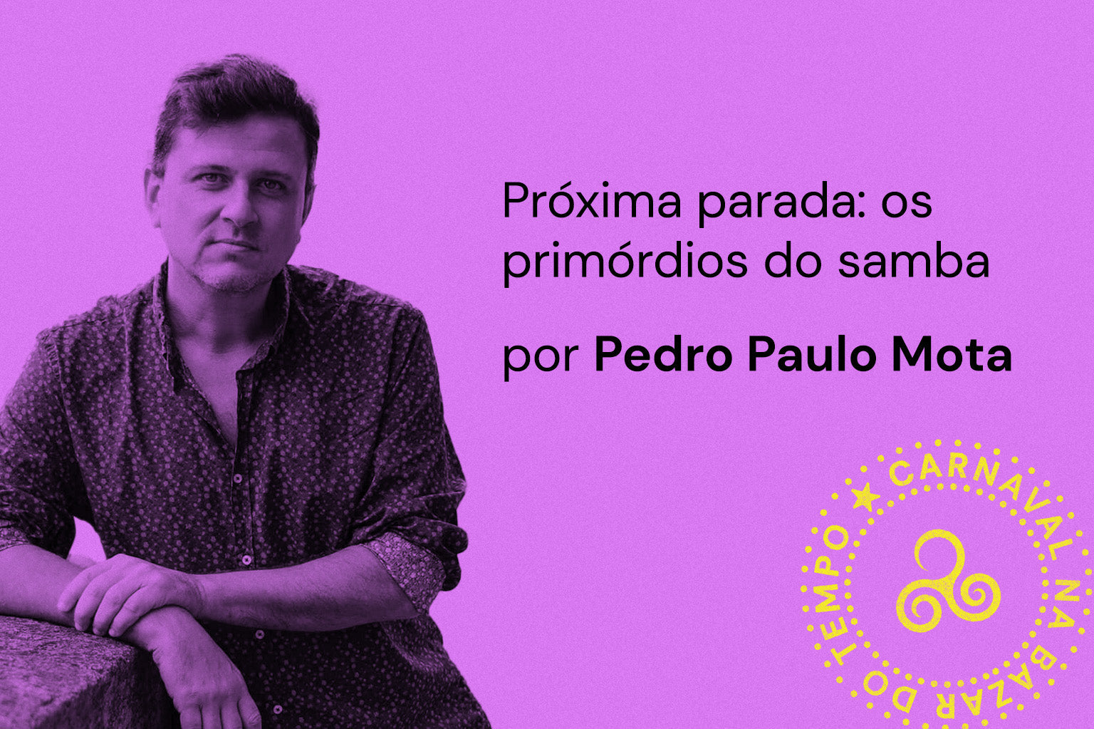 Próxima parada: os primórdios do samba