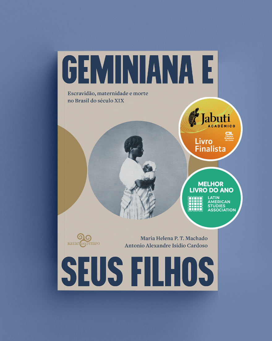 Geminiana e seus filhos - Escravidão, maternidade e morte no Brasil do século XIX
