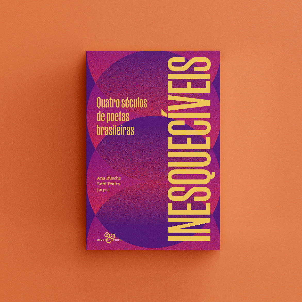 Inesquecíveis: Quatro séculos de poetas brasileiras