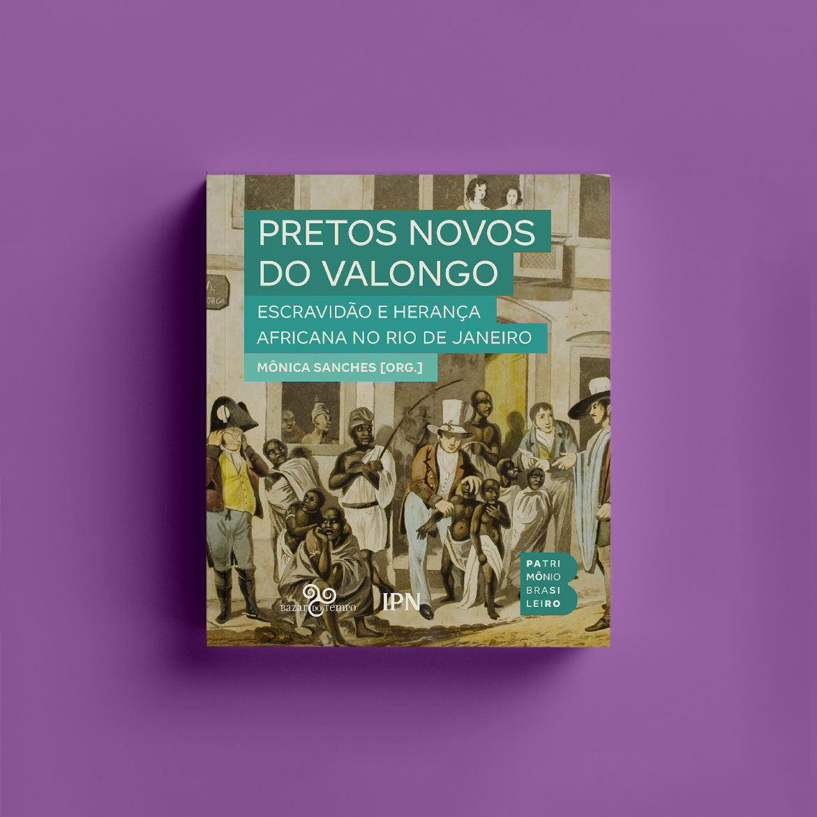Pretos Novos no Valongo - Escravidão e herança africana no Rio de Janeiro