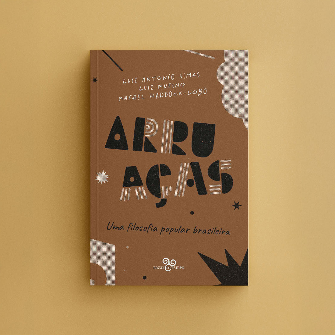 Arruaças – Uma filosofia popular brasileira