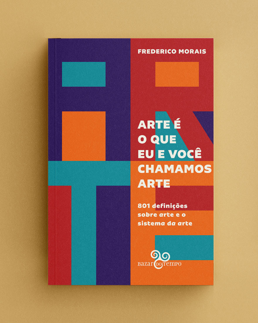 Arte é o que eu e você chamamos arte
