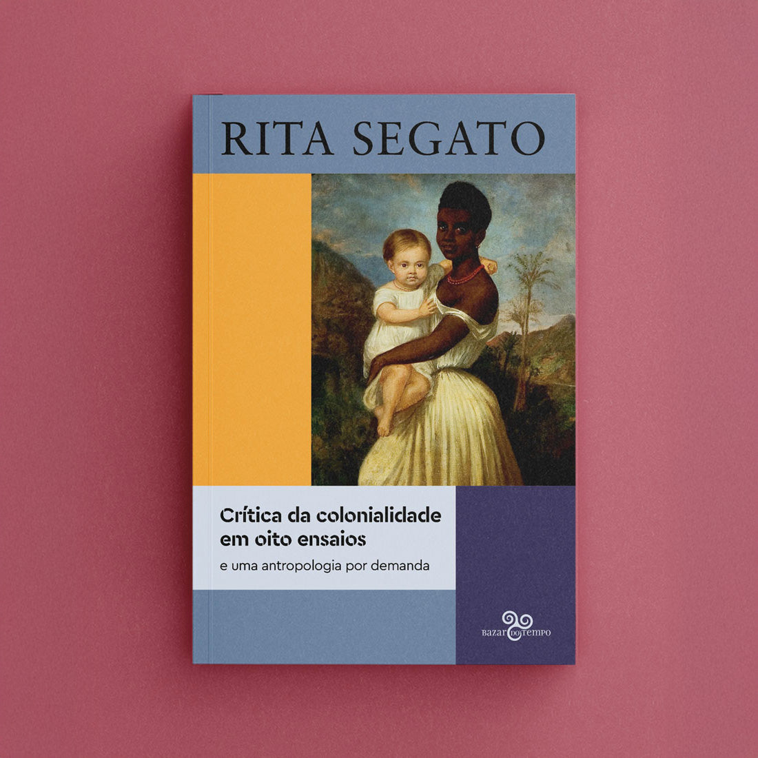 Crítica da colonialidade em oito ensaios – e uma antropologia por demanda