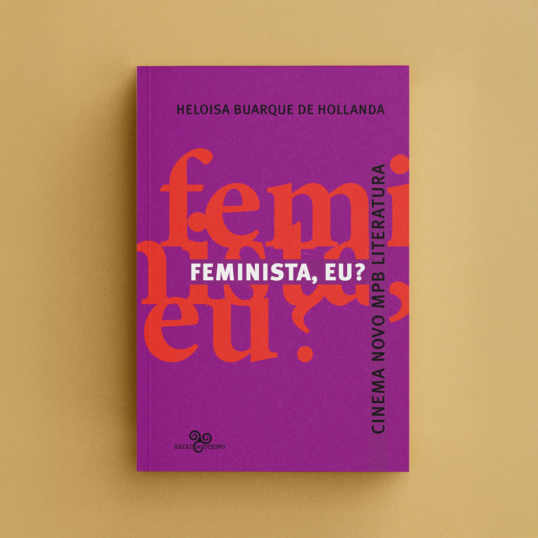 Feminista, eu? Literatura, Cinema Novo, MPB