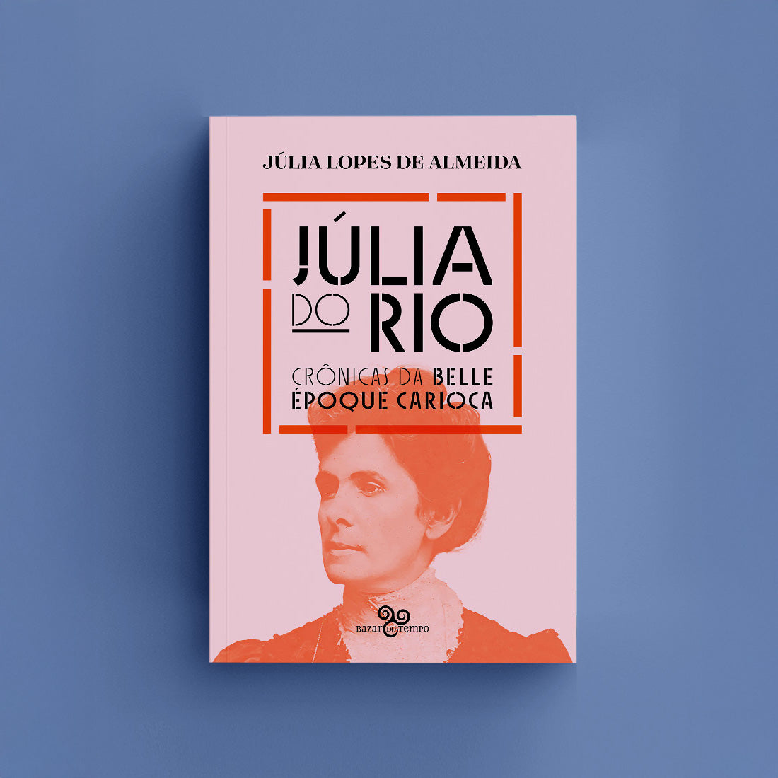 Júlia do Rio - Crônicas da Belle Époque carioca