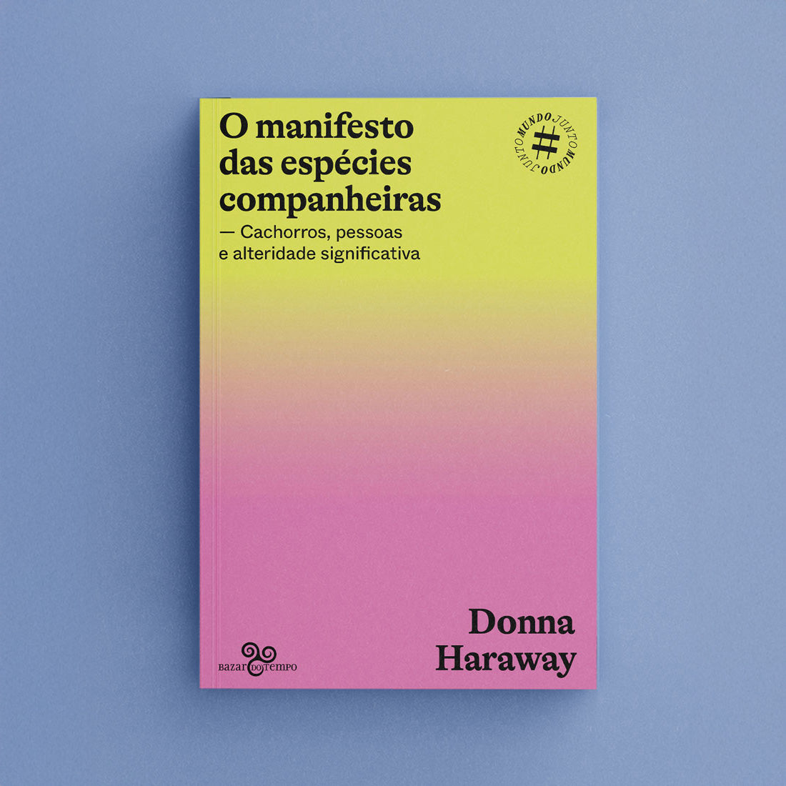 O manifesto das espécies companheiras – cachorros, pessoas e alteridade significativa