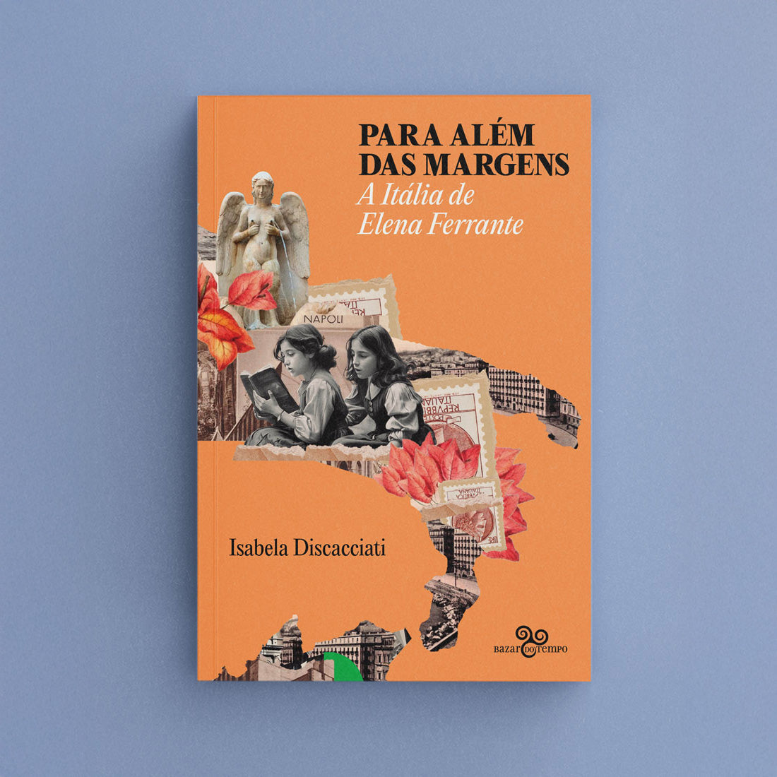Para além das margens - A Itália de Elena Ferrante