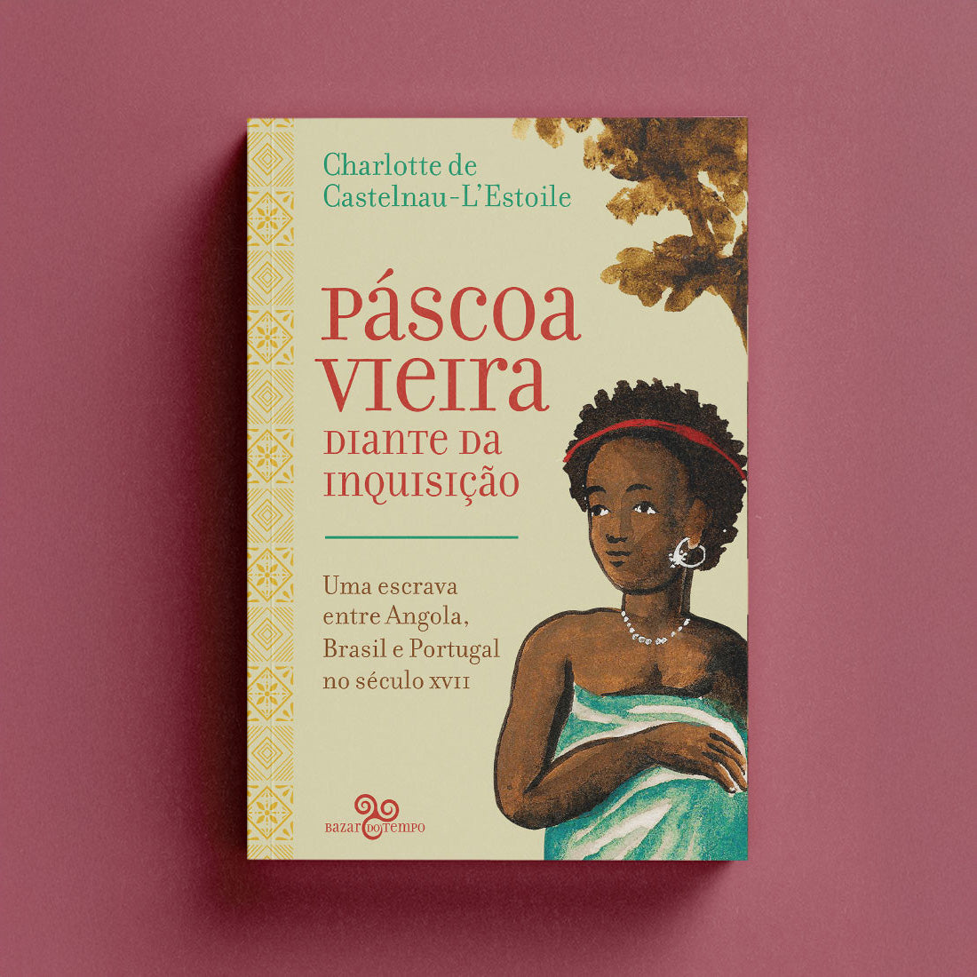 Páscoa Vieira diante da Inquisição – Uma escrava entre Angola, Brasil e Portugal no século XVII