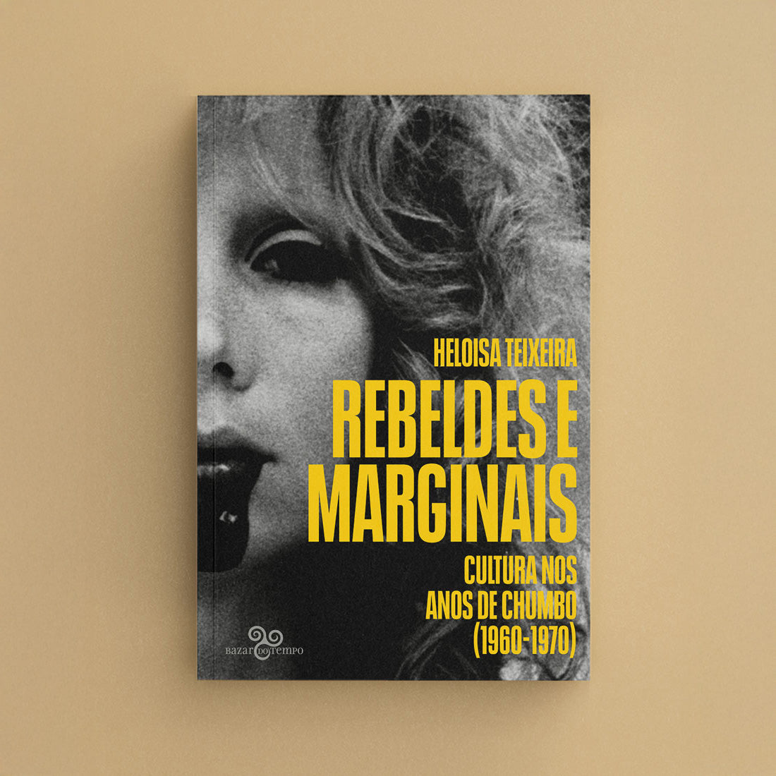 Rebeldes e marginais - Cultura nos anos de chumbo (1960-1970)