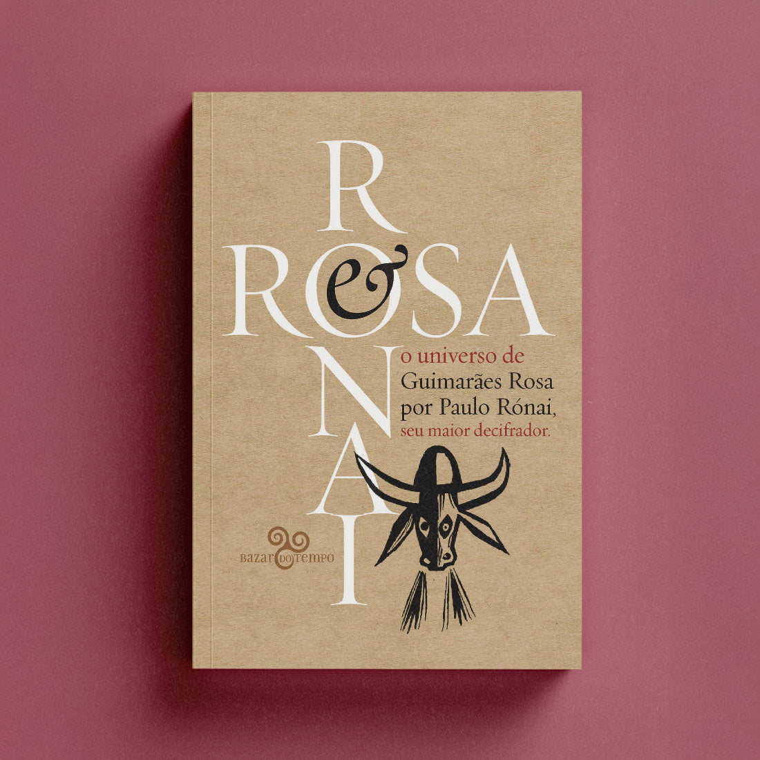 Rosa & Rónai – O universo de Guimarães Rosa por Paulo Rónai, o seu maior decifrador